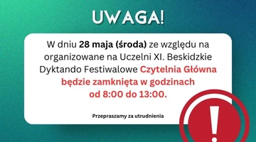 28 maja (środa) w godz. 8:00-13:00 Czytelnia Główna będzie zamknięta